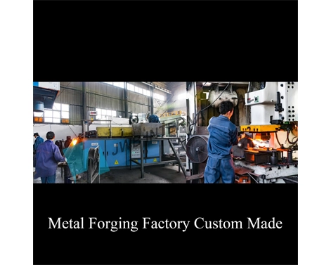 metal forging factory custom made